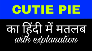 Cutie Pie Meaning in Hind